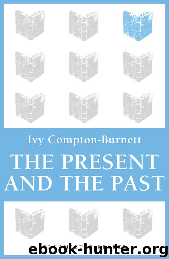The Present and the Past by Ivy Compton-Burnett