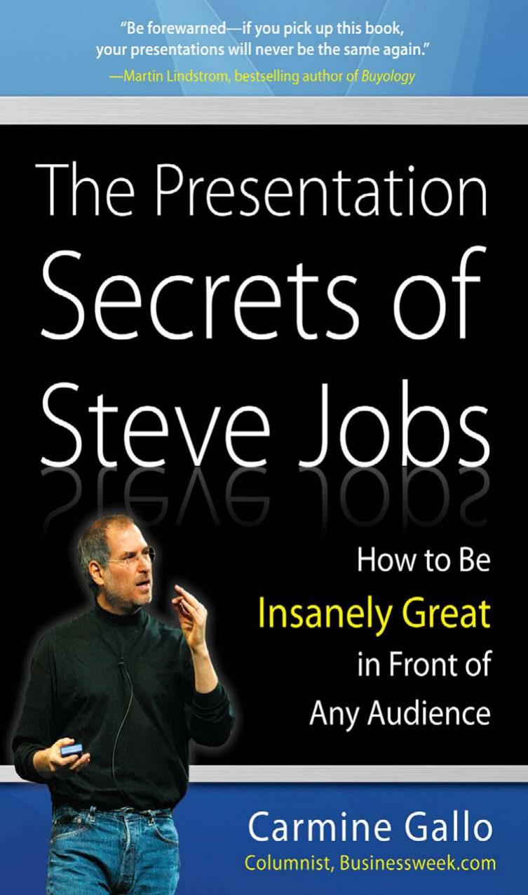 The Presentation Secrets of Steve Jobs How to Be Insanely Great in Front of Any Audience by Carmine Gall by Unknown