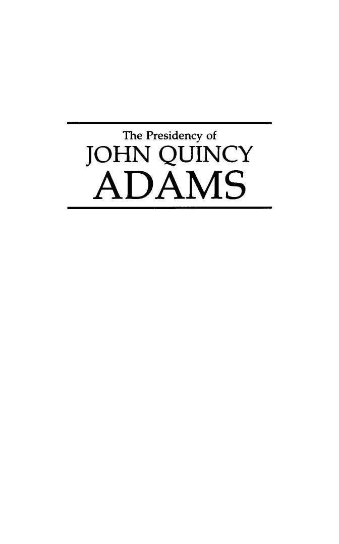 The Presidency of John Quincy Adams by Mary W.M. Hargreaves