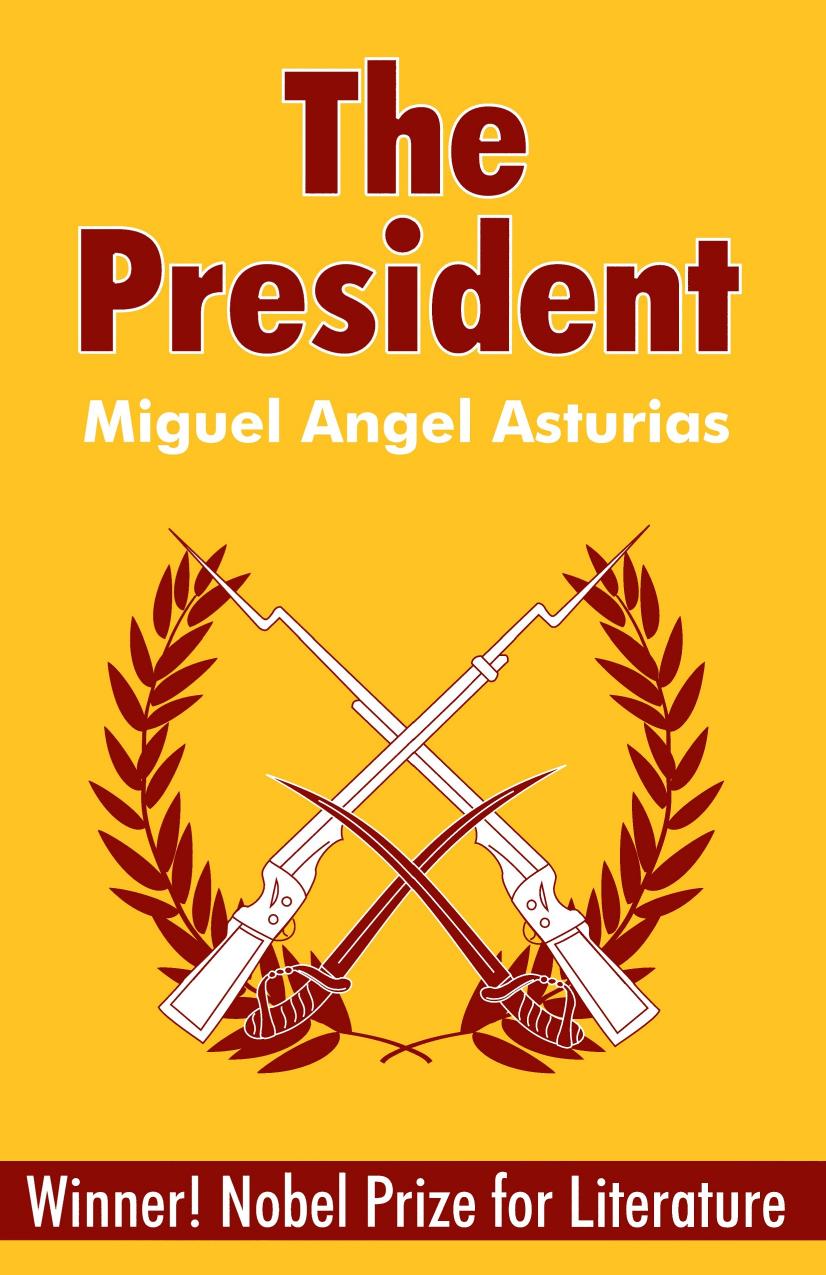 The President by Asturias Miguel Angel