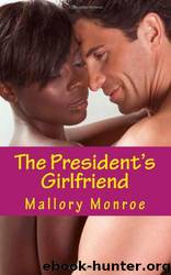 The President's Girlfriend by Mallory Monroe
