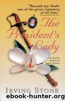 The President's Lady: A Novel About Rachel and Andrew Jackson by Stone Irving