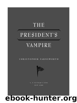The President's Vampire by Farnsworth Christopher