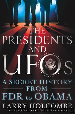 The Presidents and UFOs by Larry Holcombe