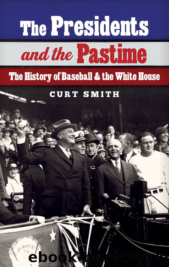 The Presidents and the Pastime by Curt Smith