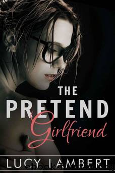 The Pretend Girlfriend by Lucy Lambert