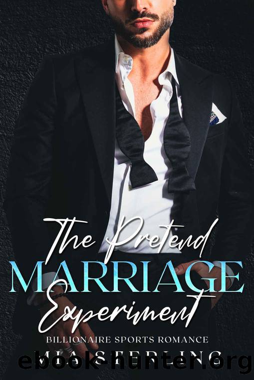 The Pretend Marriage Experiment: Billionaire Sports Romance by Mia Sterling