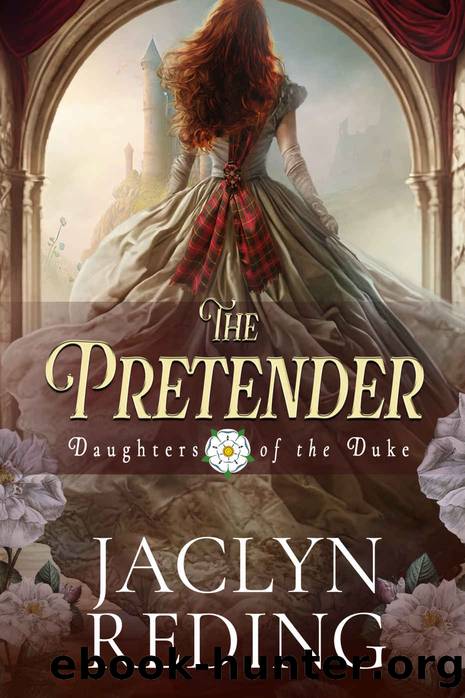 The Pretender: A Scottish Jacobite Historical Romance (Daughters of the Duke Book 1) by Jaclyn Reding