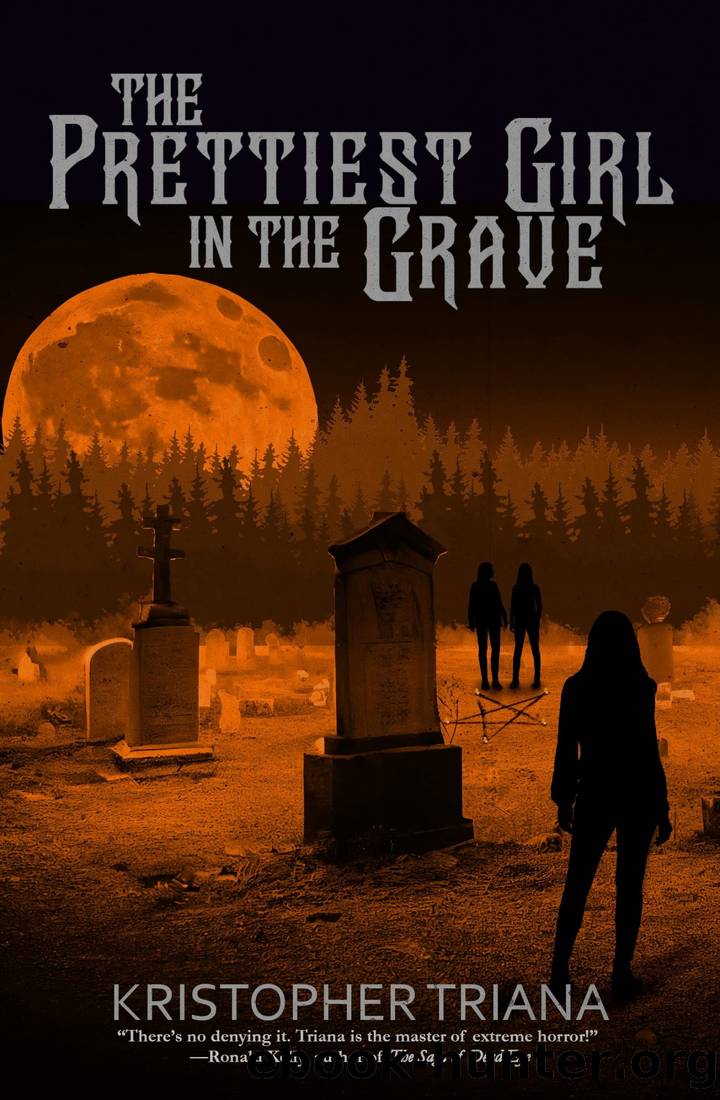 The Prettiest Girl in the Grave by Kristopher Triana