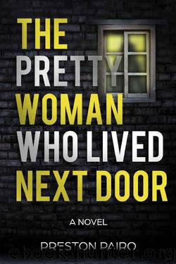 The Pretty Woman Who Lived Next Door by Preston Pairo