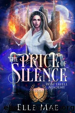 The Price Of Silence: Winterfell Academy Book 5 by Elle Mae