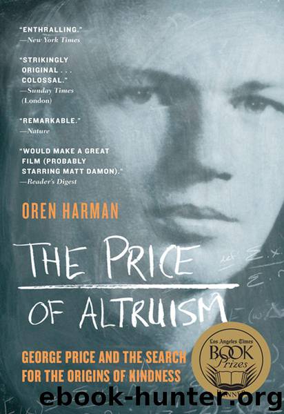 The Price of Altruism: George Price and the Search for the Origins of Kindness by Harman Oren