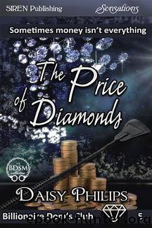 The Price of Diamonds [Billionaire Dom's Club 5] (Siren Publishing Sensations) by Daisy Philips