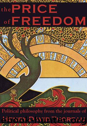 The Price of Freedom: Political Philosophy from Thoreau's Journals (Annotated) by Henry David Thoreau