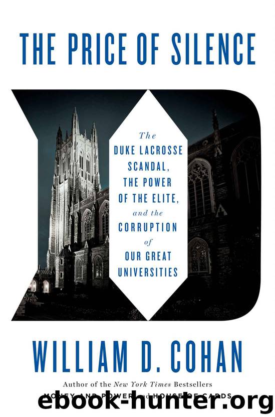 The Price of Silence: The Duke Lacrosse Scandal, the Power of the Elite, and the Corruption of Our Great Universities by Cohan William D