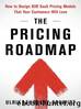 The Pricing Roadmap: How to Design B2B SaaS Pricing Models That Your Customers Will Love by Ulrik Lehrskov-Schmidt