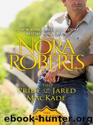 The Pride Of Jared Mackade by Nora Roberts