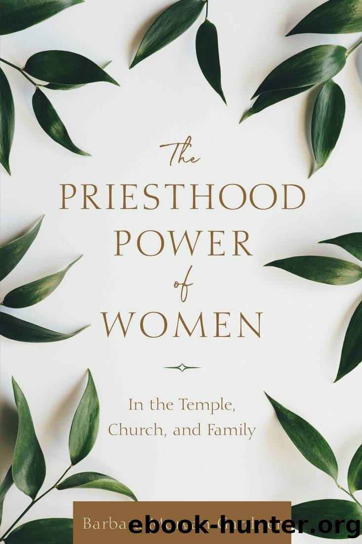 The Priesthood Power of Women: In the Temple, Church, and Family by Barbara Morgan Gardner