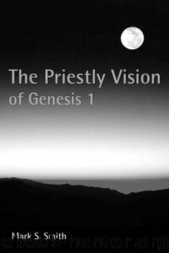 The Priestly Vision of Genesis I by Mark S. Smith