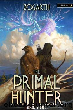 The Primal Hunter 3: A LitRPG Adventure by Zogarth