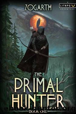 The Primal Hunter: A LitRPG Adventure by Zogarth