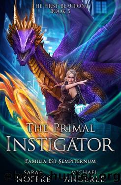 The Primal Instigator (The First Beaufont Book 5) by Sarah Noffke & Michael Anderle
