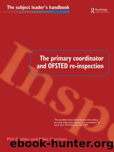 The Primary Coordinator and OFSTED Re-Inspection by Gadsby Phil;Harrison Mike;Harrison Mr Mike;Harrison Mike;