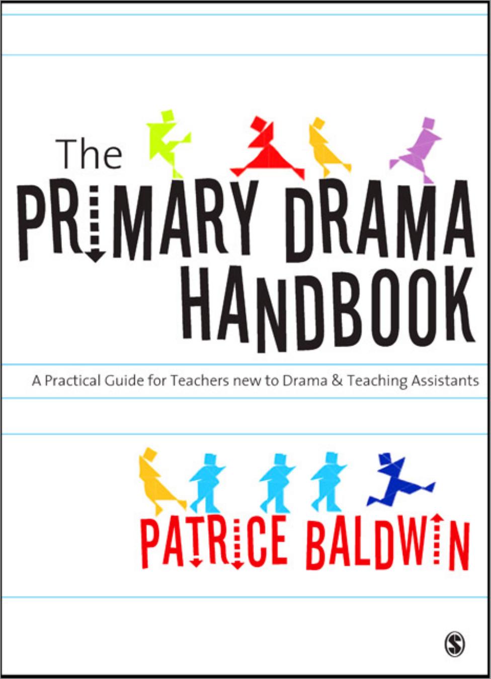 The Primary Drama Handbook by Patrice Baldwin