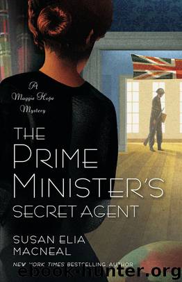 The Prime Minister's Secret Agent: A Maggie Hope Mystery by Susan Elia Macneal
