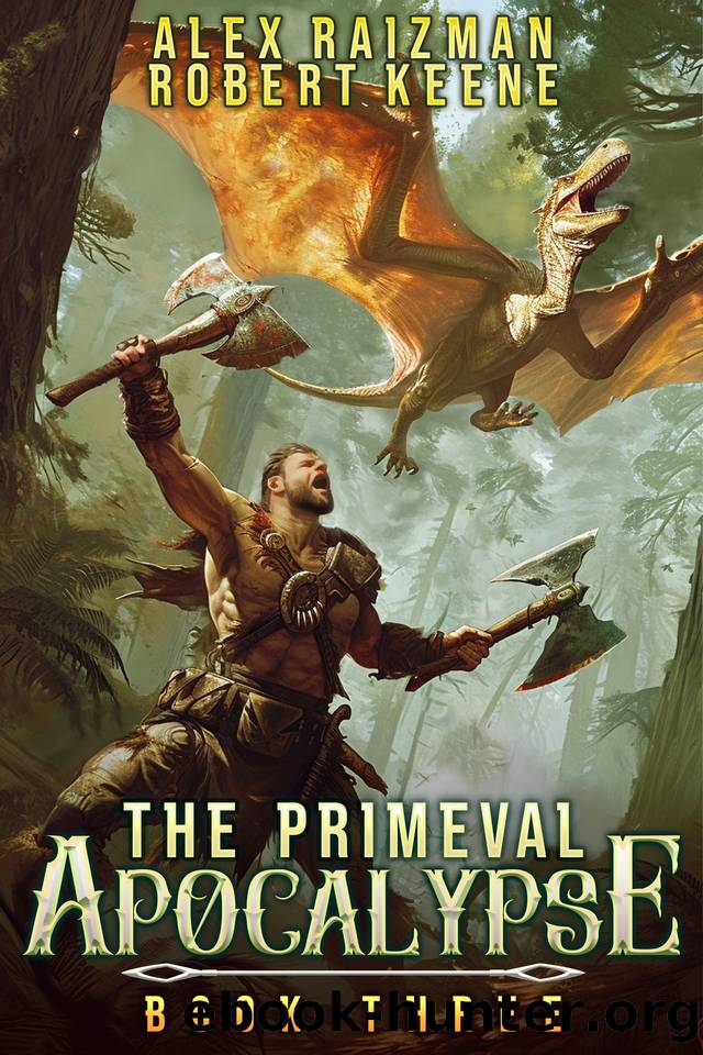 The Primeval Apocalypse 3: A LitRPG Adventure by Robert S. Keene & Alex Raizman