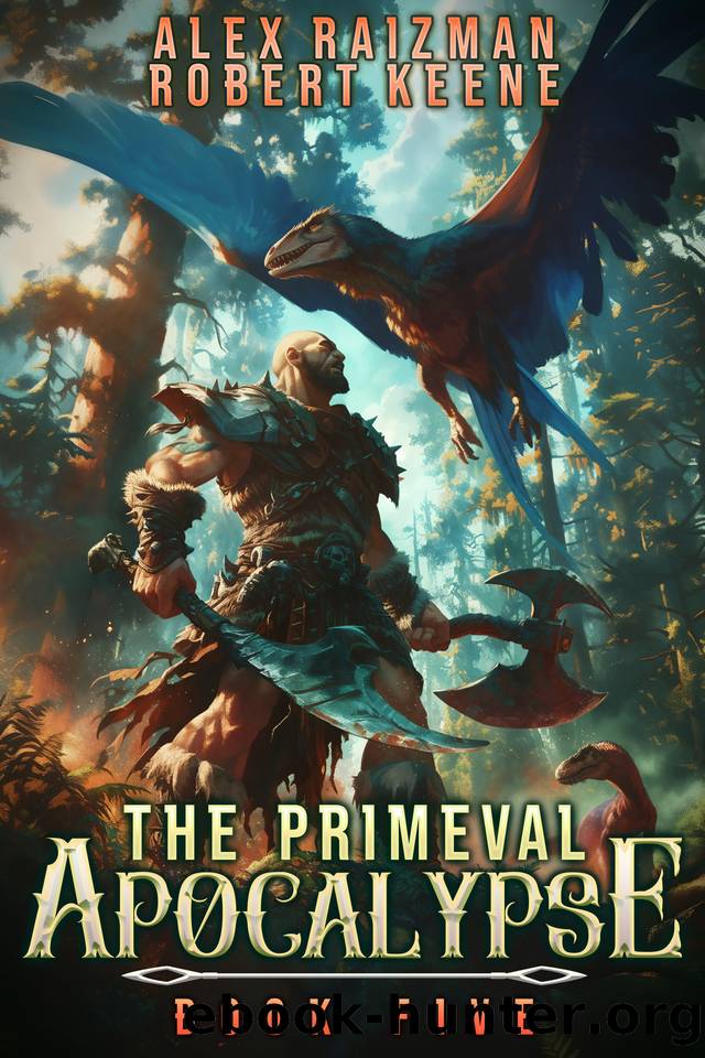 The Primeval Apocalypse Book 5: A LitRPG Adventure by Robert S. Keene & Alex Raizman