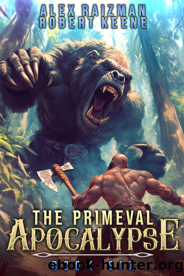 The Primeval Apocalypse Book 6: A LitRPG Adventure by Robert S. Keene & Alex Raizman