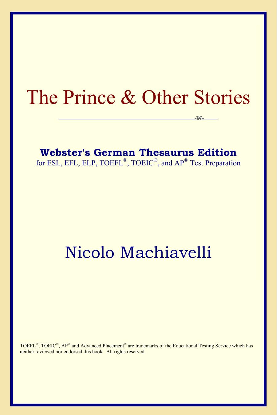 The Prince & Other Stories (Webster's German Thesaurus Edition) by Nicolo Machiavelli