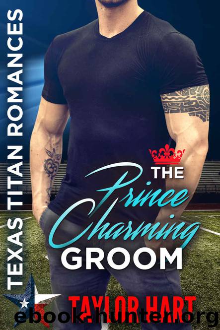 The Prince Charming Groom_Texas Titan Romances_The Lost Loves by Taylor Hart