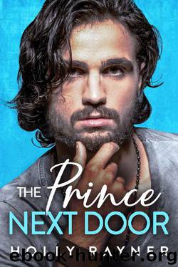 The Prince Next Door - A Royal Single Dad Romance (Ravishing Royals Book 3) by Holly Rayner