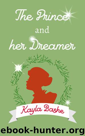 The Prince and Her Dreamer by Kayla Bashe
