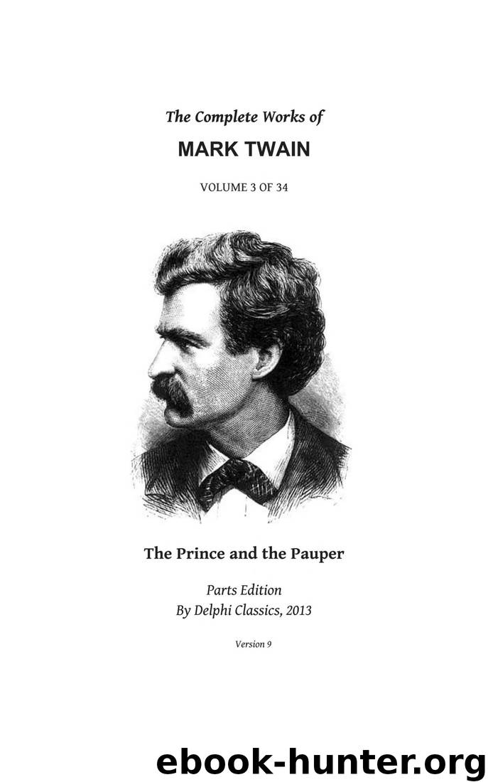 The Prince and the Pauper by Mark Twain - Delphi Classics (Illustrated) by Mark Twain