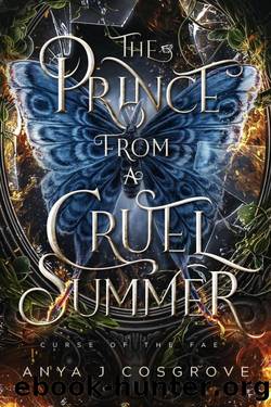 The Prince from a Cruel Summer: A Forbidden Romantasy (Curse of the Fae Book 3) by Anya J Cosgrove