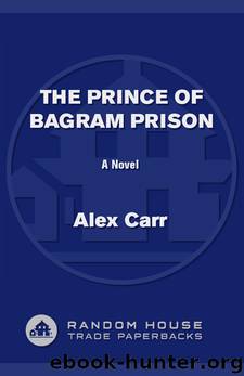 The Prince of Bagram Prison by Alex Carr