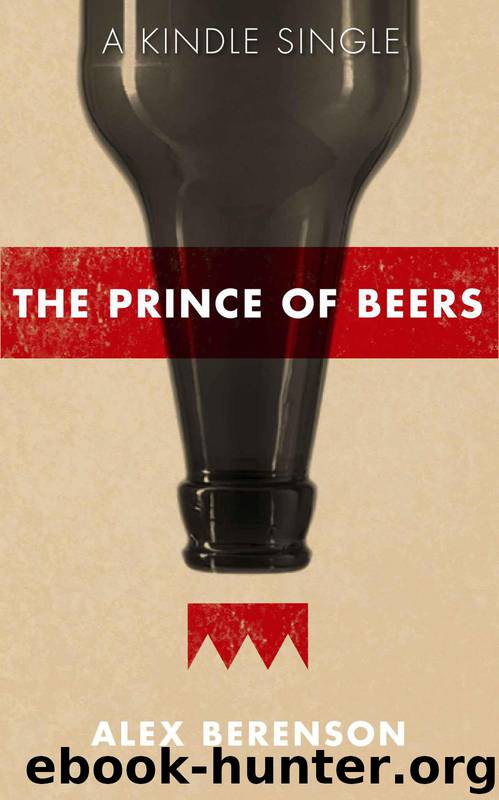 The Prince of Beers (Kindle Single) by Berenson Alex