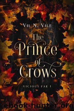 The Prince of Crows: A Why Choose Halloween Fae Fantasy (Vicious Fae Book 1) by Vil N. Vile