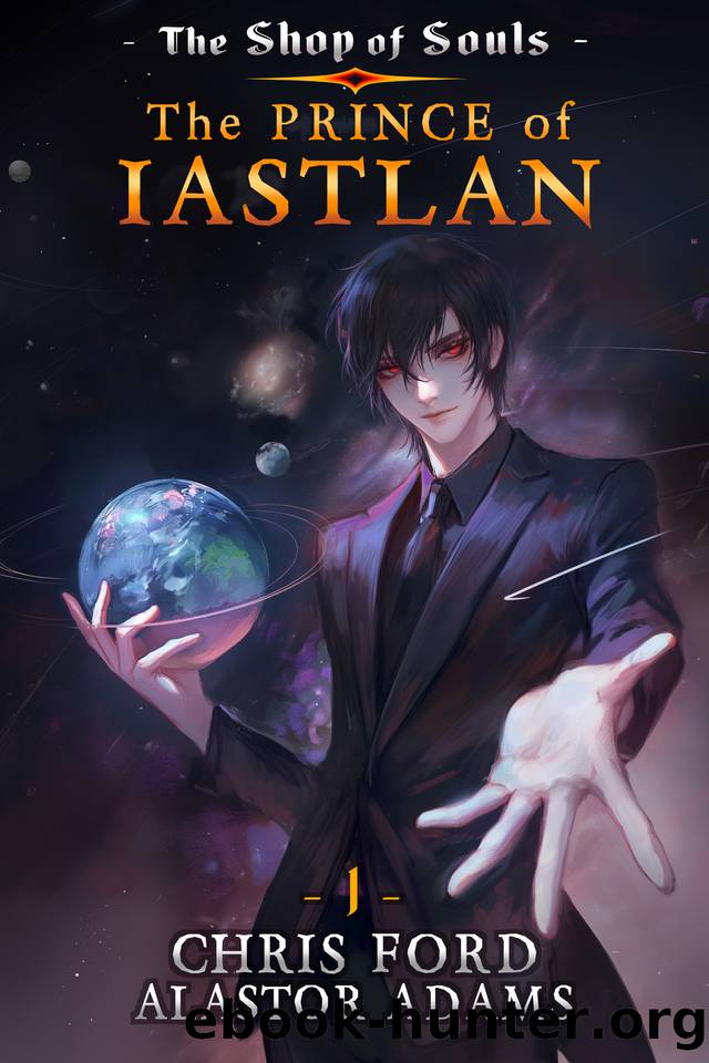 The Prince of Iastlan (The Shop of Souls Book 1) by Chris Ford & Alastor Adams
