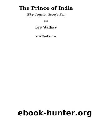 The Prince of India by Lew Wallace