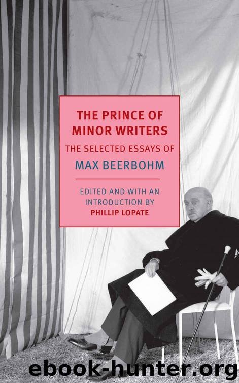 The Prince of Minor Writers: The Selected Essays of Max Beerbohm by Max Beerbohm