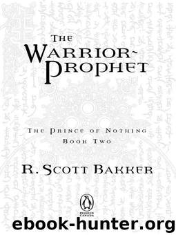 The Prince of Nothing #02 - The Warrior Prophet by R. Scott Bakker