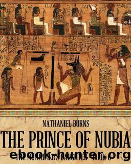 The Prince of Nubia (The Mummifier's Daughter Series Book 6) by Nathaniel Burns