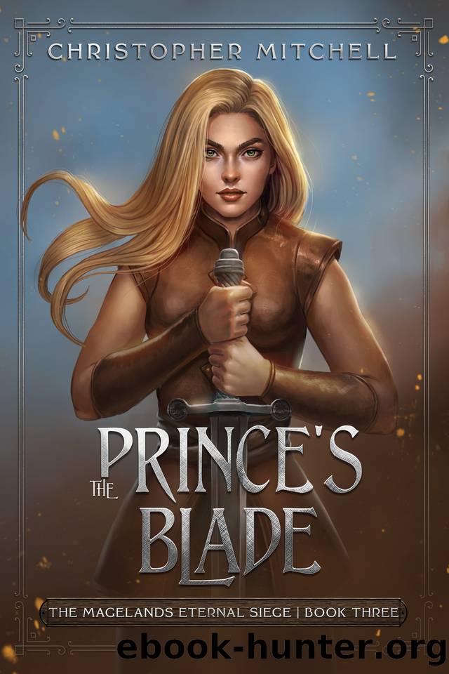 The Prince's Blade: An Epic Fantasy Adventure (The Magelands Eternal Siege Book 3) by Mitchell Christopher