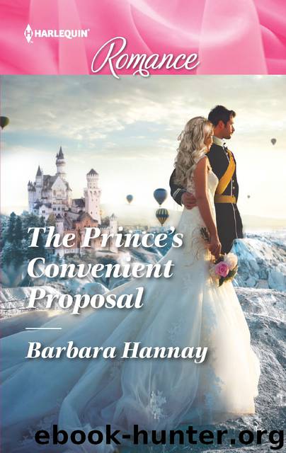 The Prince's Convenient Proposal by Barbara Hannay