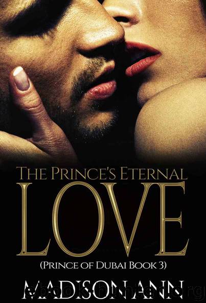 The Prince's Eternal Love (Royals of Dubai Series #3) by Madison Ann