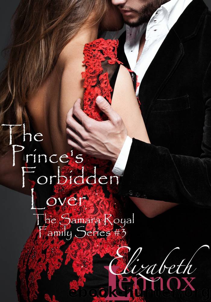 The Prince's Forbidden Lover (The Samara Royal Family Series Book 3) by Elizabeth Lennox